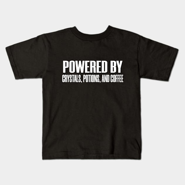 Powered By Crystals Potions Coffee Gaming Healer RPG Kids T-Shirt by Mellowdellow